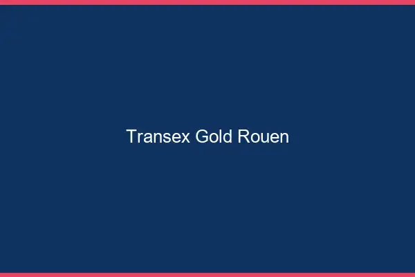 Transex Gold Rouen