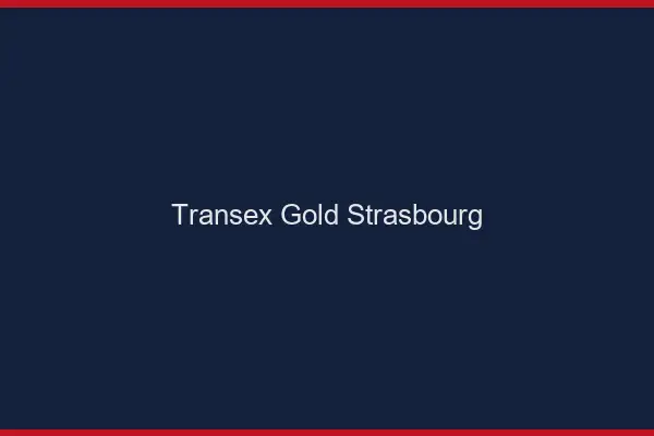 Transex Gold Strasbourg