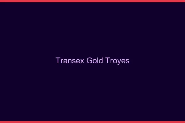Transex Gold Troyes