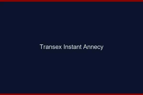 Transex Instant Annecy