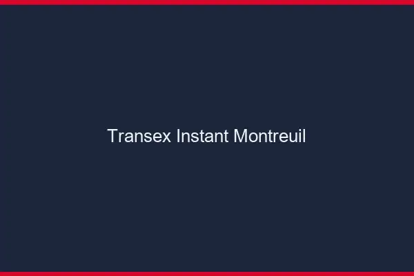 Transex Instant Montreuil