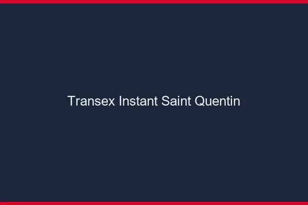 Transex Instant Saint-Quentin