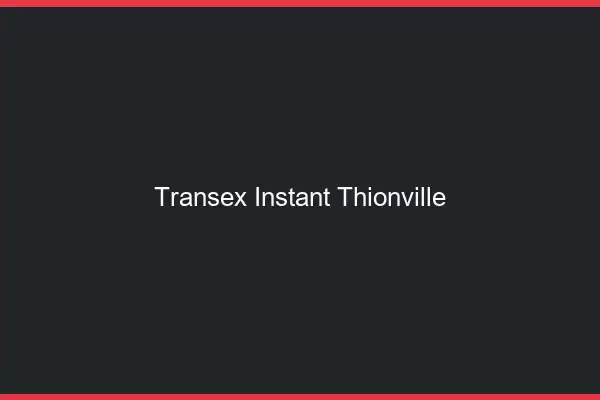 Transex Instant Thionville