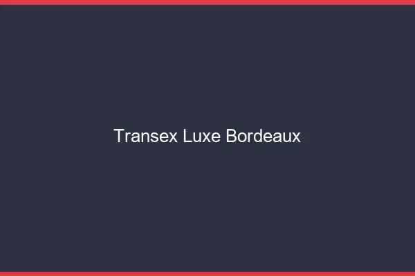 Transex Luxe Bordeaux