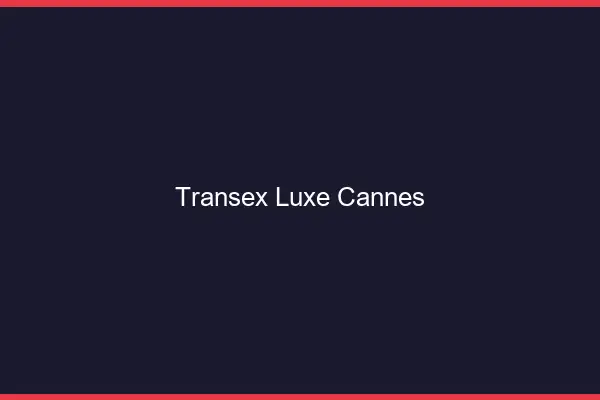 Transex Luxe Cannes