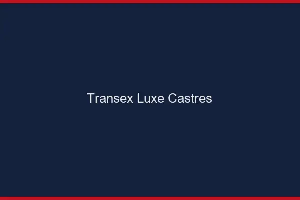 Transex Luxe Castres