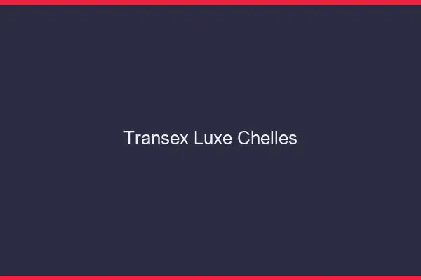 Transex Luxe Chelles