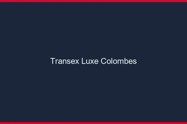 Transex Luxe Colombes
