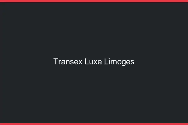 Transex Luxe Limoges