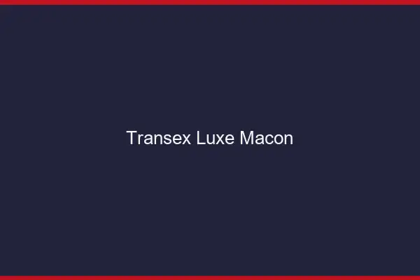 Transex Luxe Mâcon