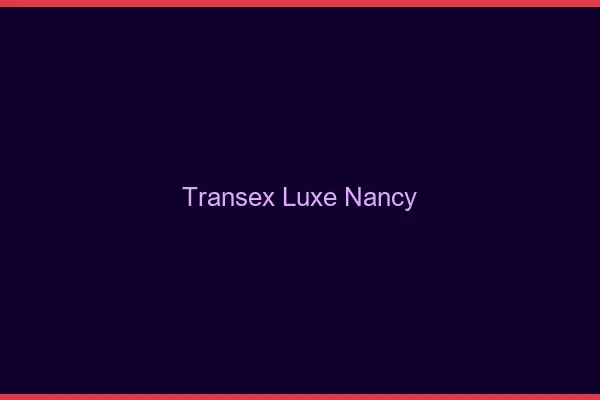 Transex Luxe Nancy