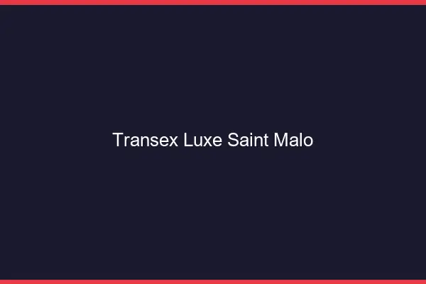 Transex Luxe Saint-Malo