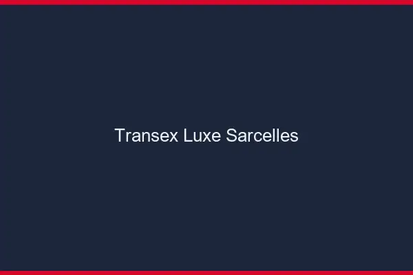 Transex Luxe Sarcelles