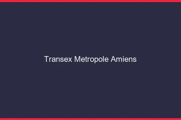 Transex Métropole Amiens