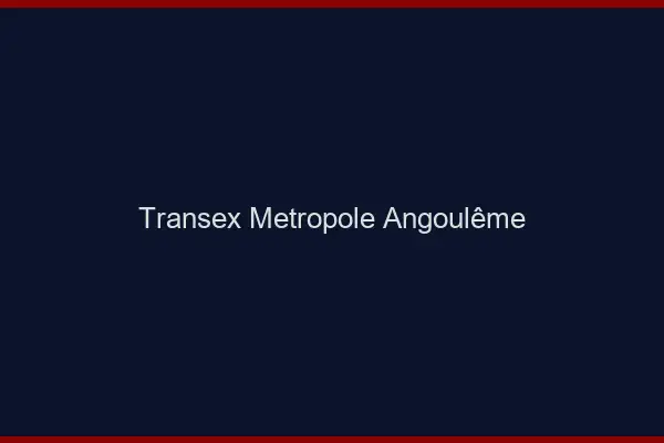 Transex Métropole Angoulême