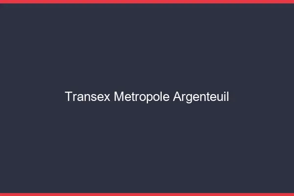 Transex Métropole Argenteuil