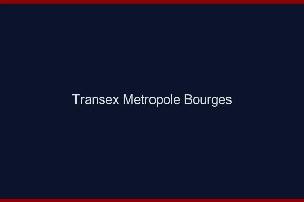 Transex Métropole Bourges