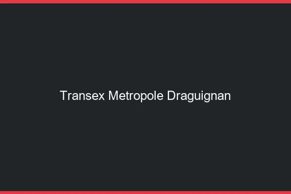Transex Métropole Draguignan