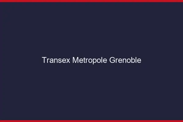 Transex Métropole Grenoble