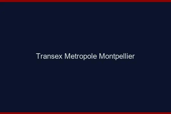 Transex Métropole Montpellier