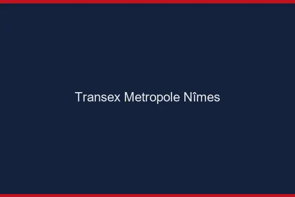 Transex Métropole Nîmes