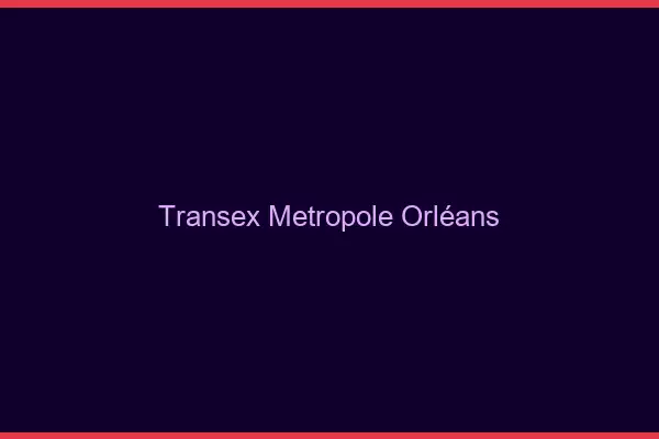 Transex Métropole Orléans
