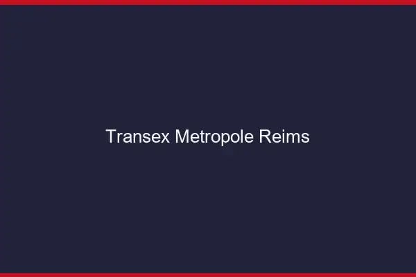 Transex Métropole Reims