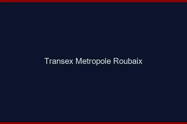Transex Métropole Roubaix