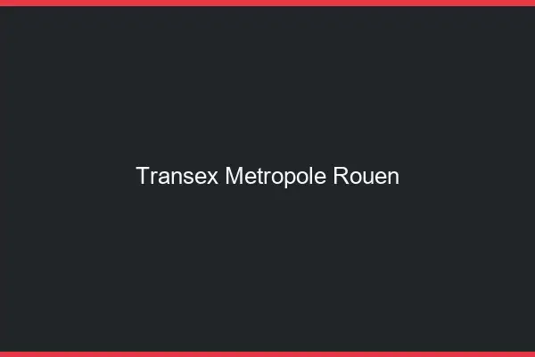 Transex Métropole Rouen