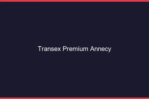 Transex Premium Annecy