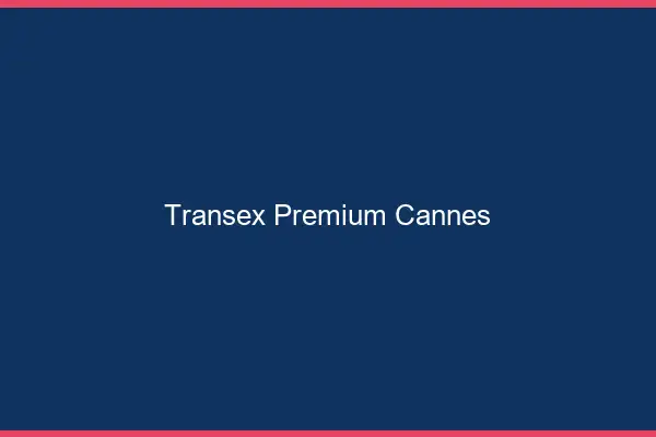 Transex Premium Cannes