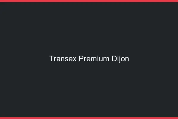 Transex Premium Dijon
