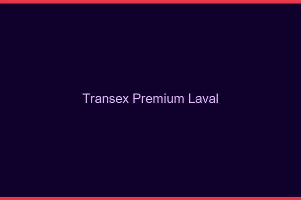 Transex Premium Laval