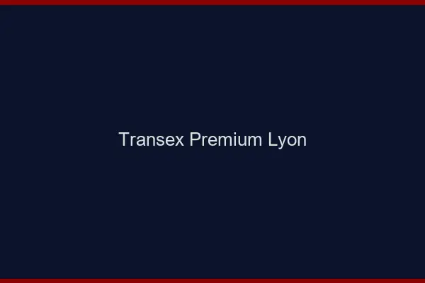 Transex Premium Lyon