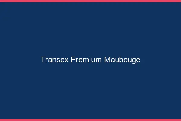 Transex Premium Maubeuge