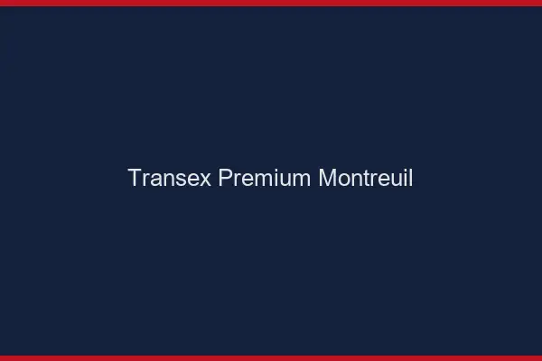 Transex Premium Montreuil