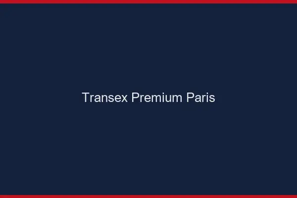 Transex Premium Paris
