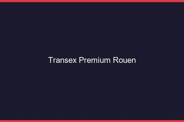 Transex Premium Rouen