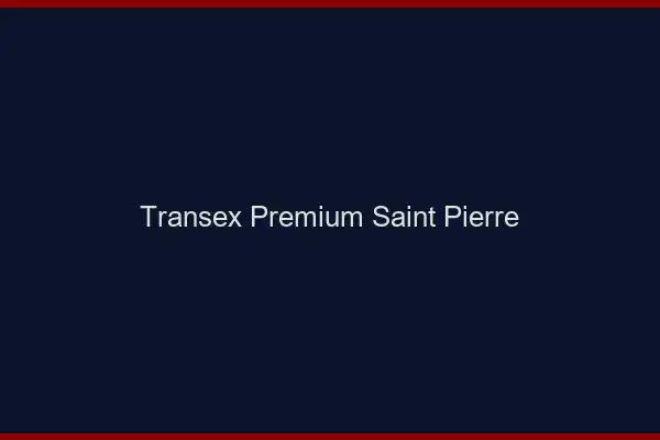 Transex Premium Saint-Pierre