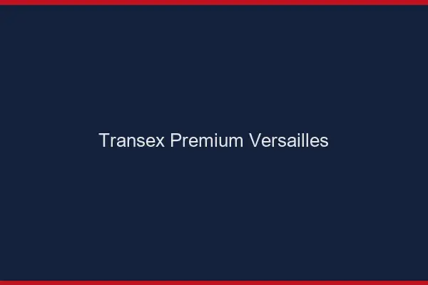 Transex Premium Versailles