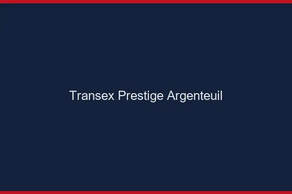 Transex Prestige Argenteuil