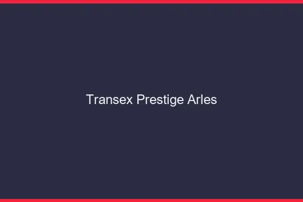 Transex Prestige Arles