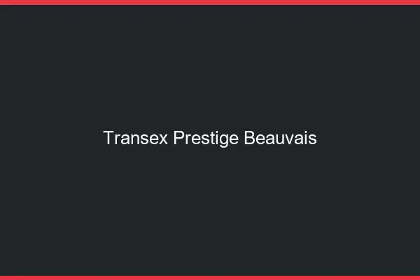 Transex Prestige Beauvais
