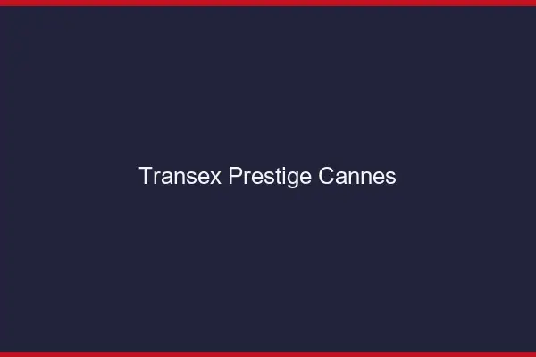 Transex Prestige Cannes