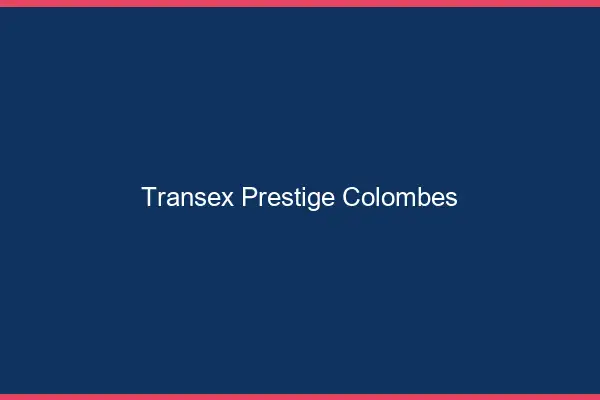 Transex Prestige Colombes