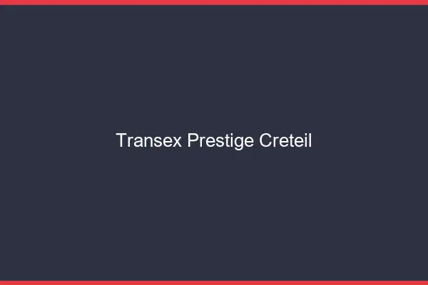 Transex Prestige Créteil