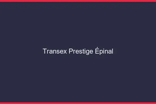 Transex Prestige Épinal