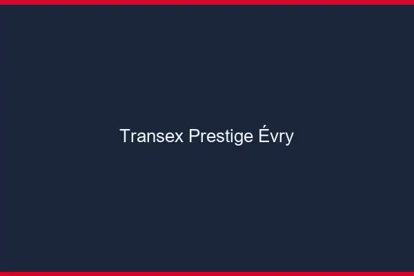 Transex Prestige Évry