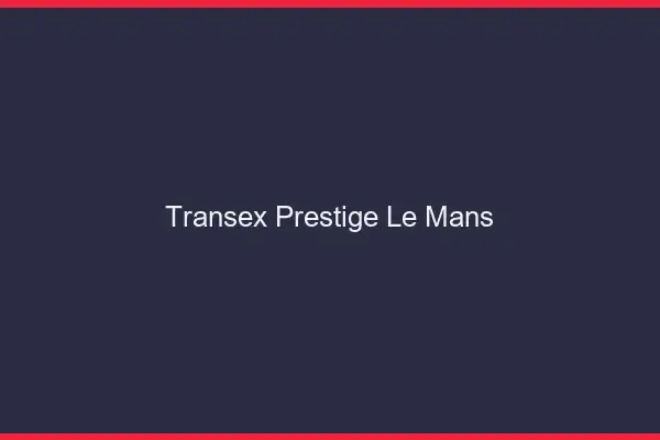 Transex Prestige Le Mans