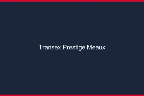 Transex Prestige Meaux